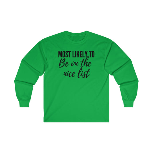 Be on the nice list  Ultra Cotton Long Sleeve Tee