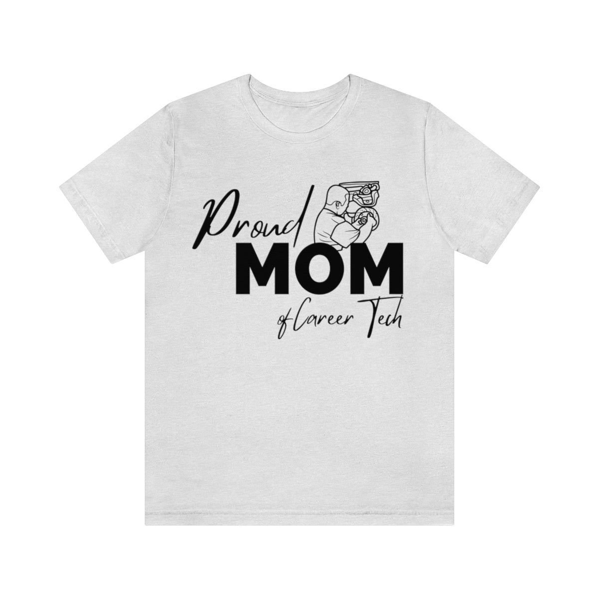 Proud Mom of Career Tech Student Unisex Jersey Short Sleeve Tee