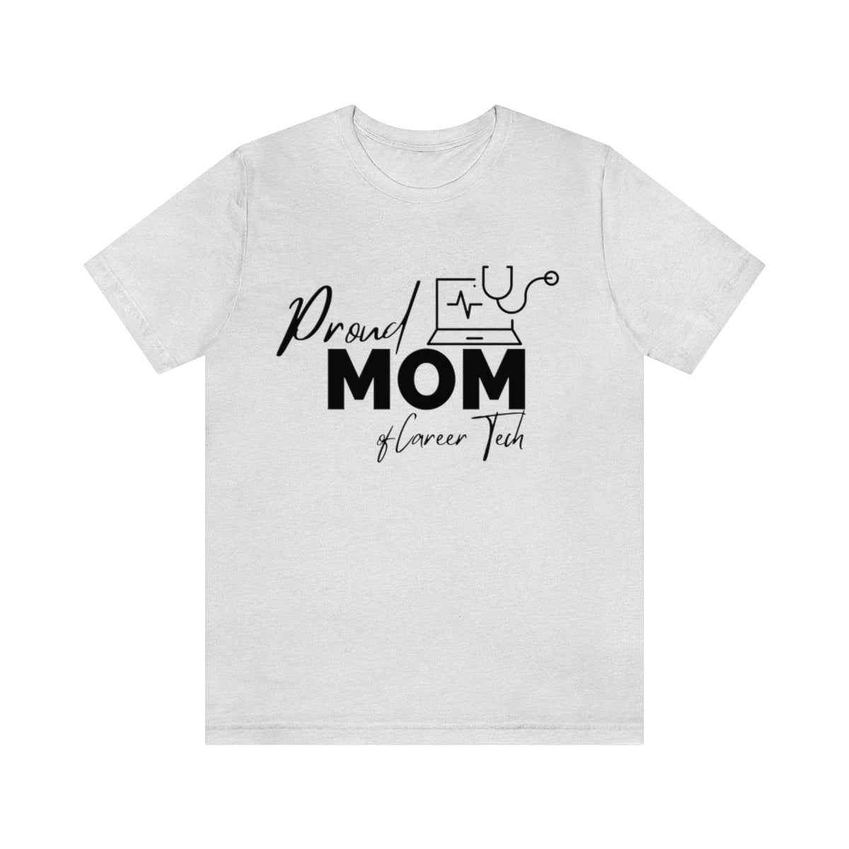 Proud Mom of Career Tech Student Unisex Jersey Short Sleeve Tee