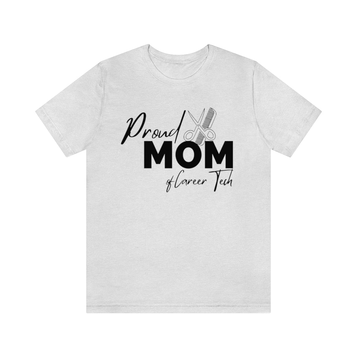 Proud Mom of Career Tech Student Unisex Jersey Short Sleeve Tee