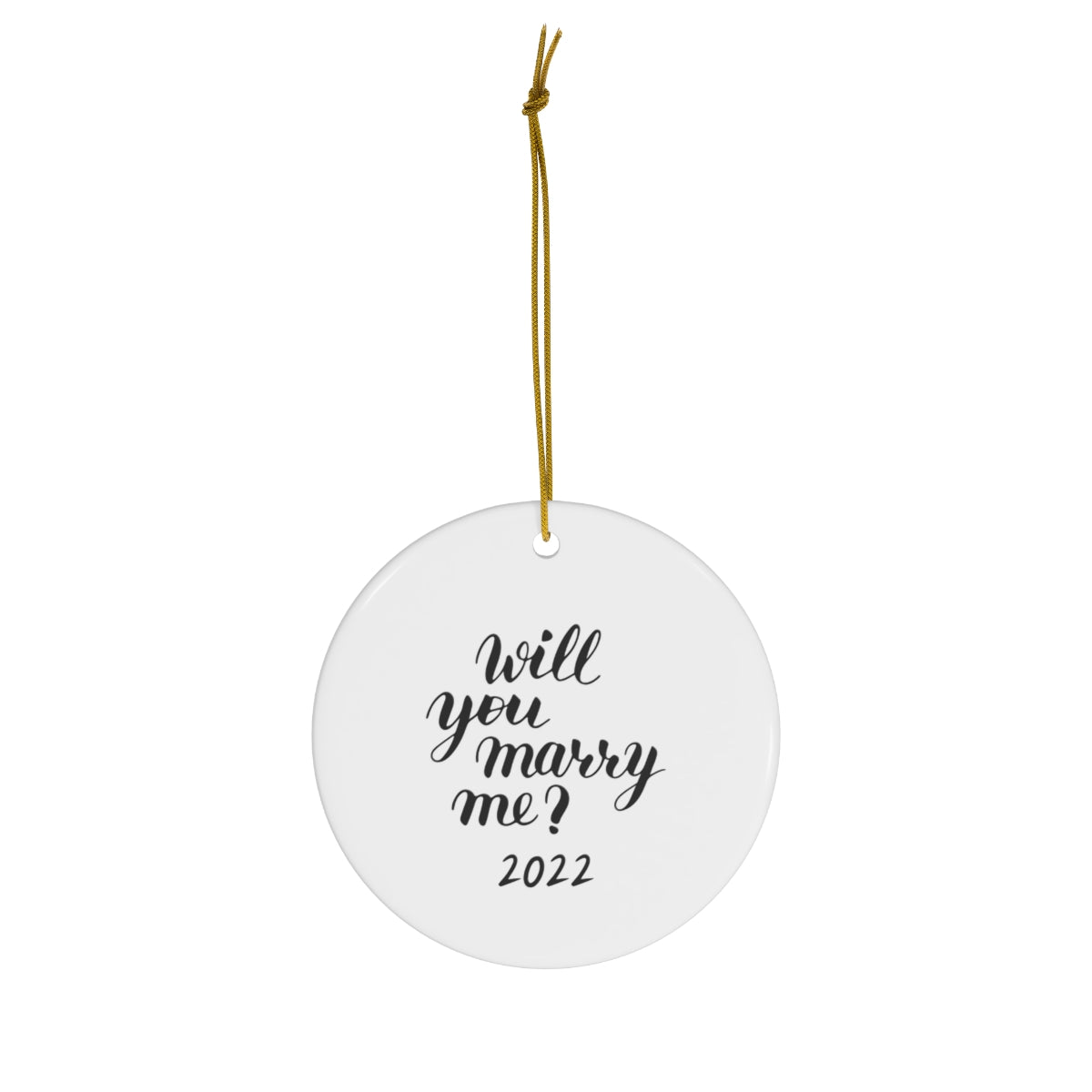 Will you marry me? Ceramic Ornament, 4 Shapes