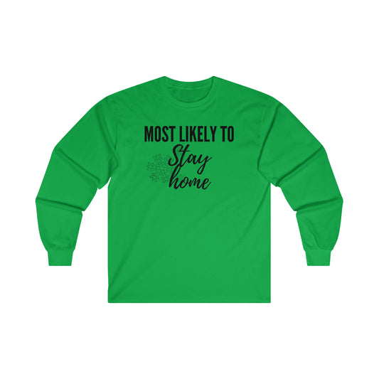 Stay Home Ultra Cotton Long Sleeve Tee