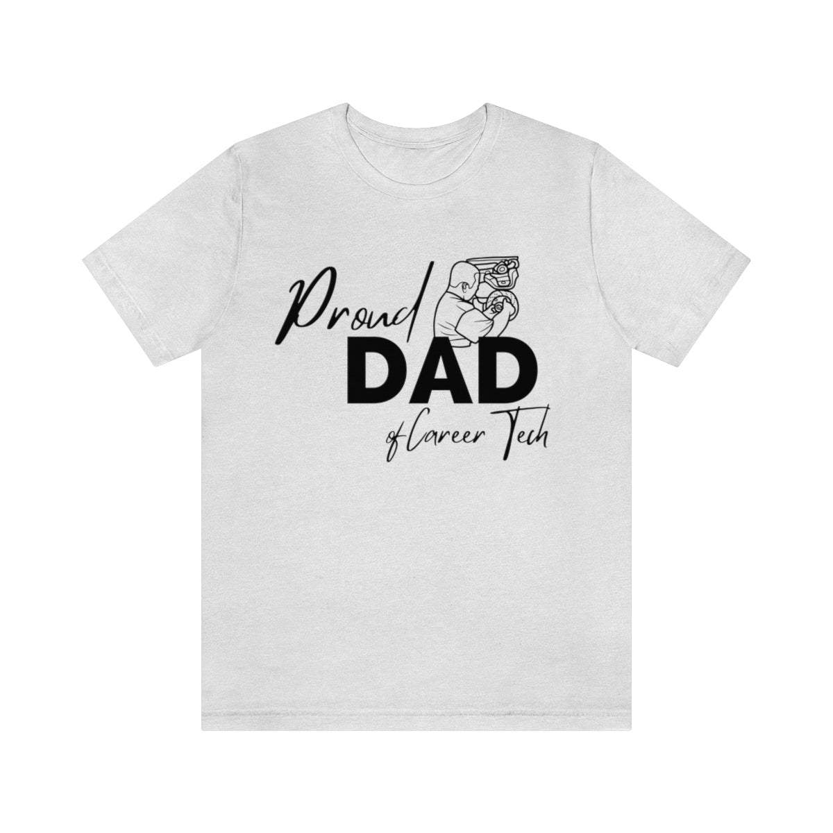 Proud Dad of Career Tech Student  Jersey Short Sleeve Tee