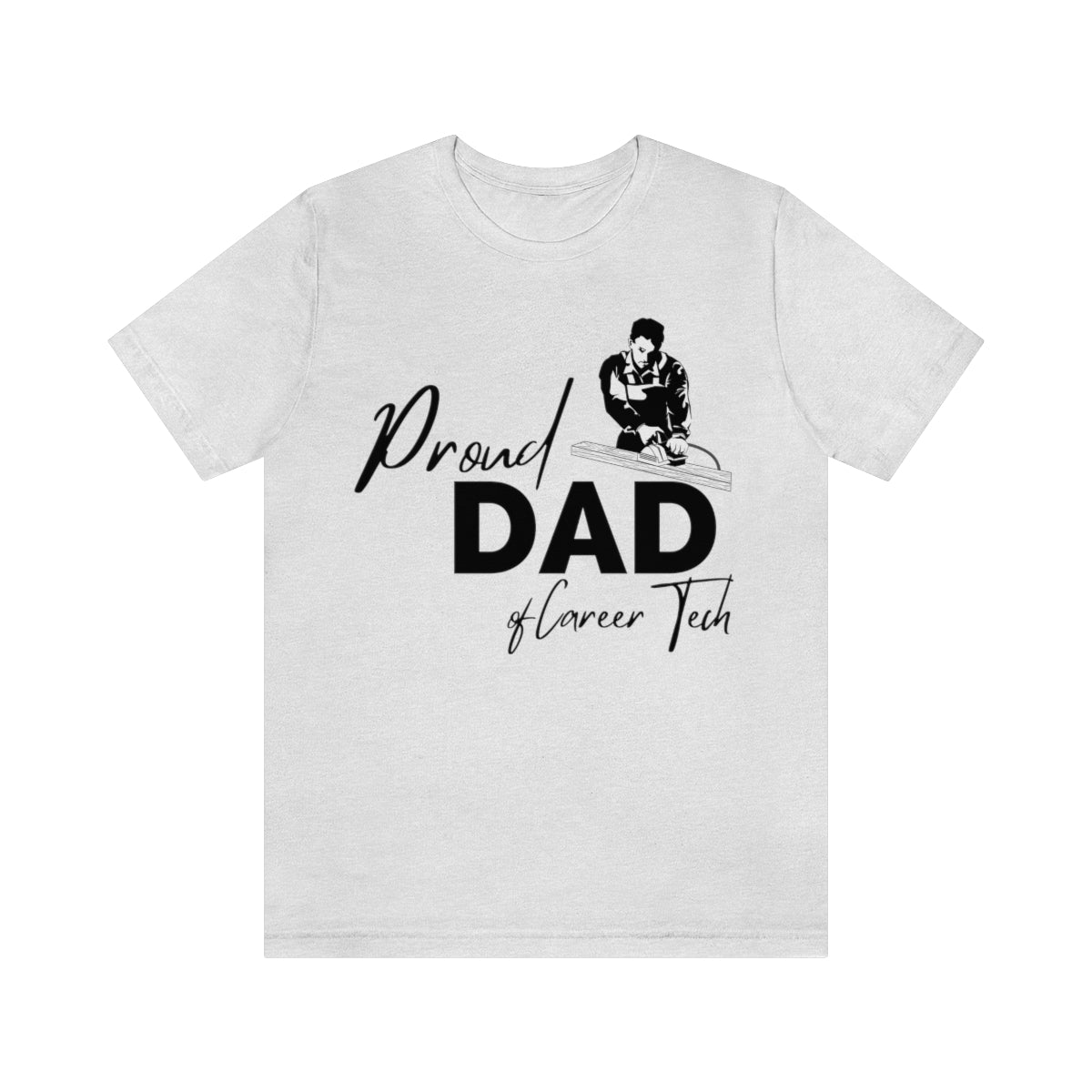 Proud Dad of Career Tech Student  Jersey Short Sleeve Tee