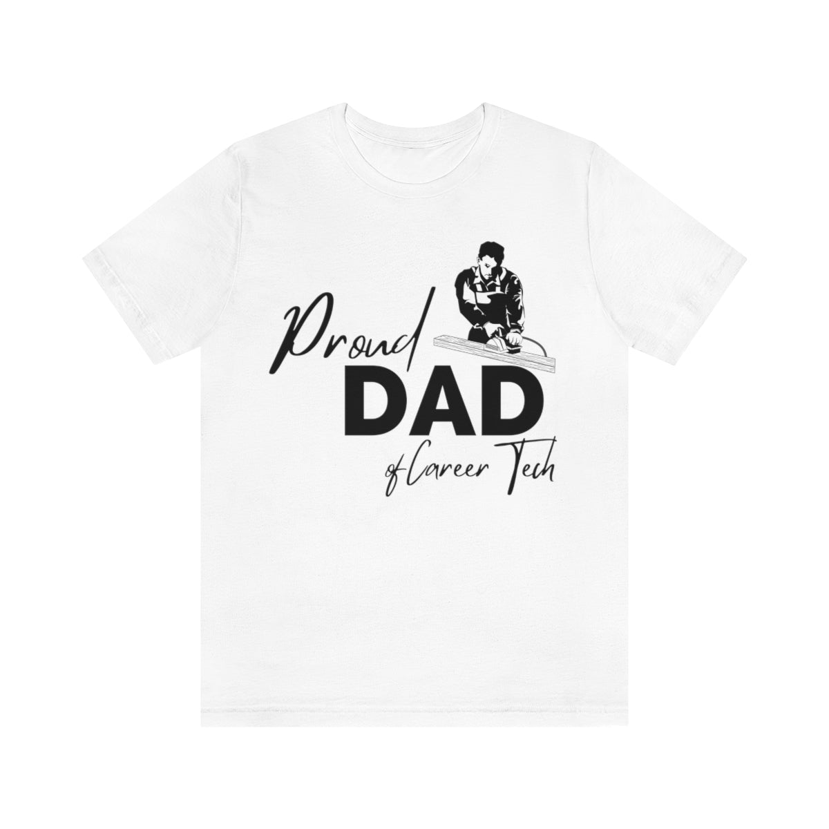 Proud Dad of Career Tech Student  Jersey Short Sleeve Tee