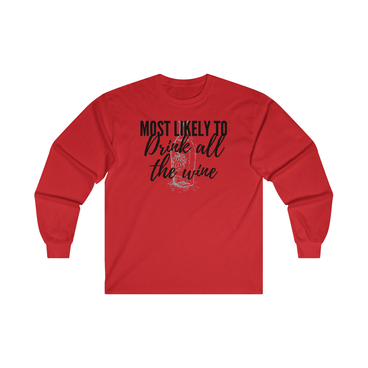 Drink the wine  Ultra Cotton Long Sleeve Tee