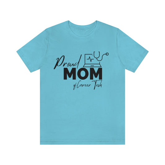 Proud Mom of Career Tech Student Unisex Jersey Short Sleeve Tee