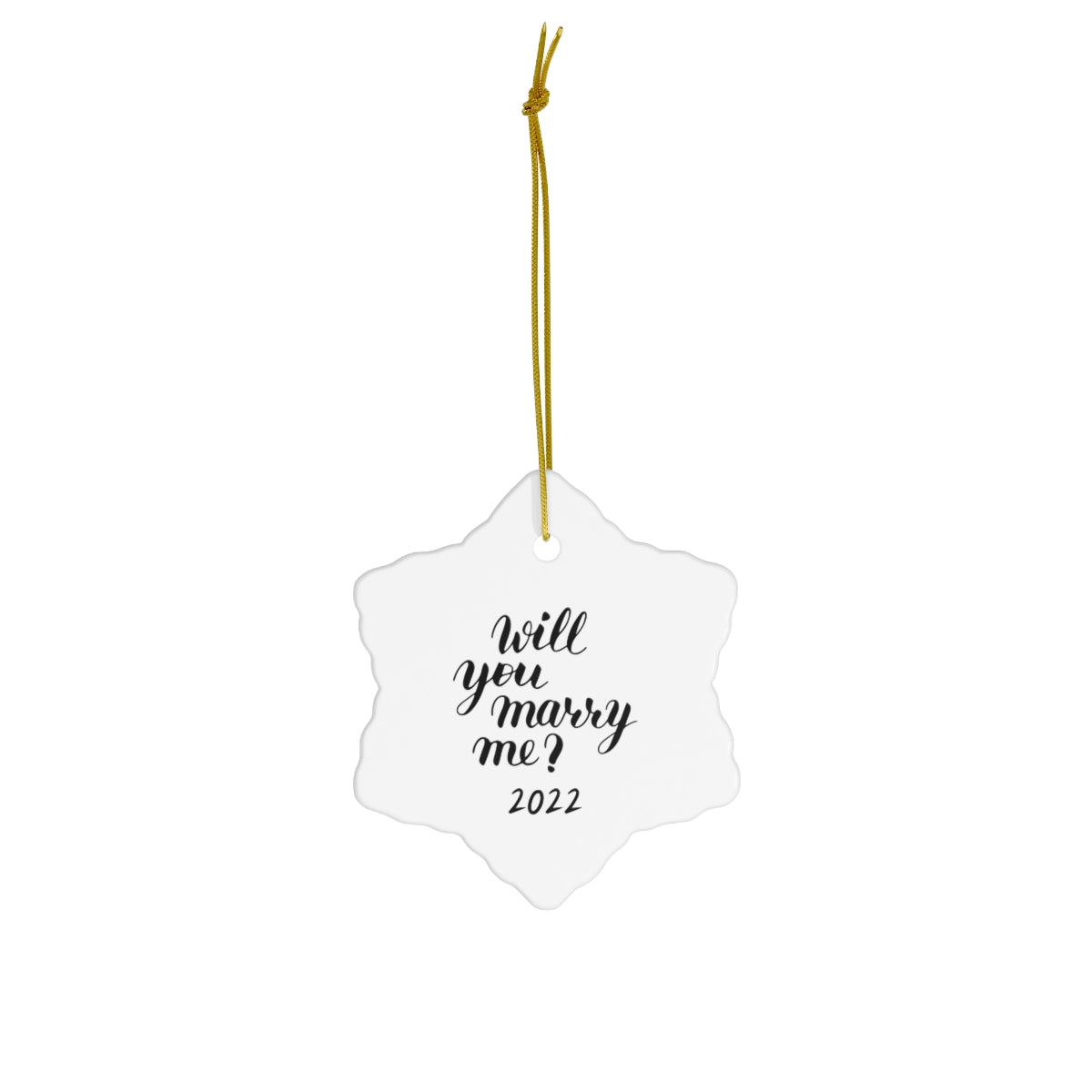 Will you marry me? Ceramic Ornament, 4 Shapes