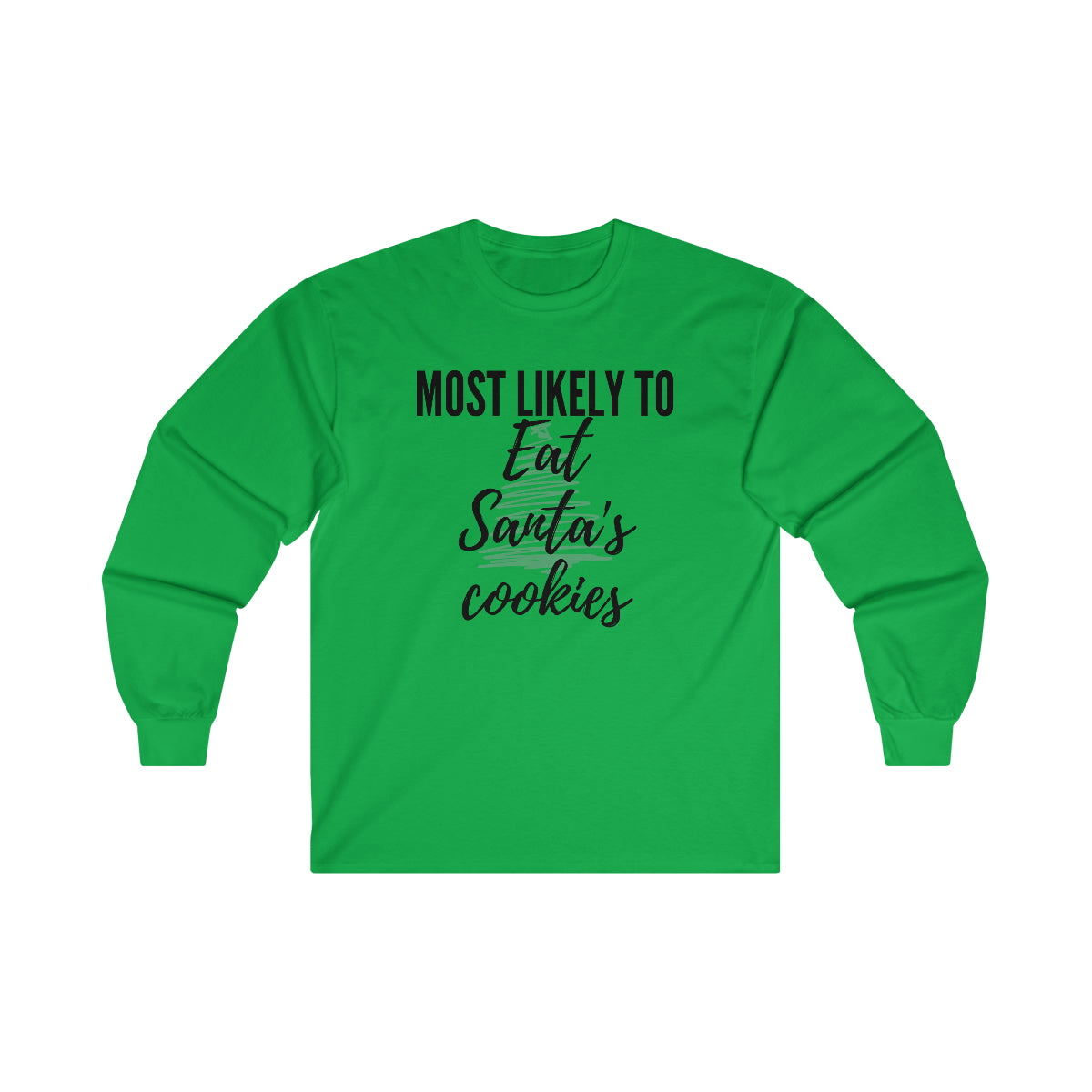 Eat all the cookies Ultra Cotton Long Sleeve Tee