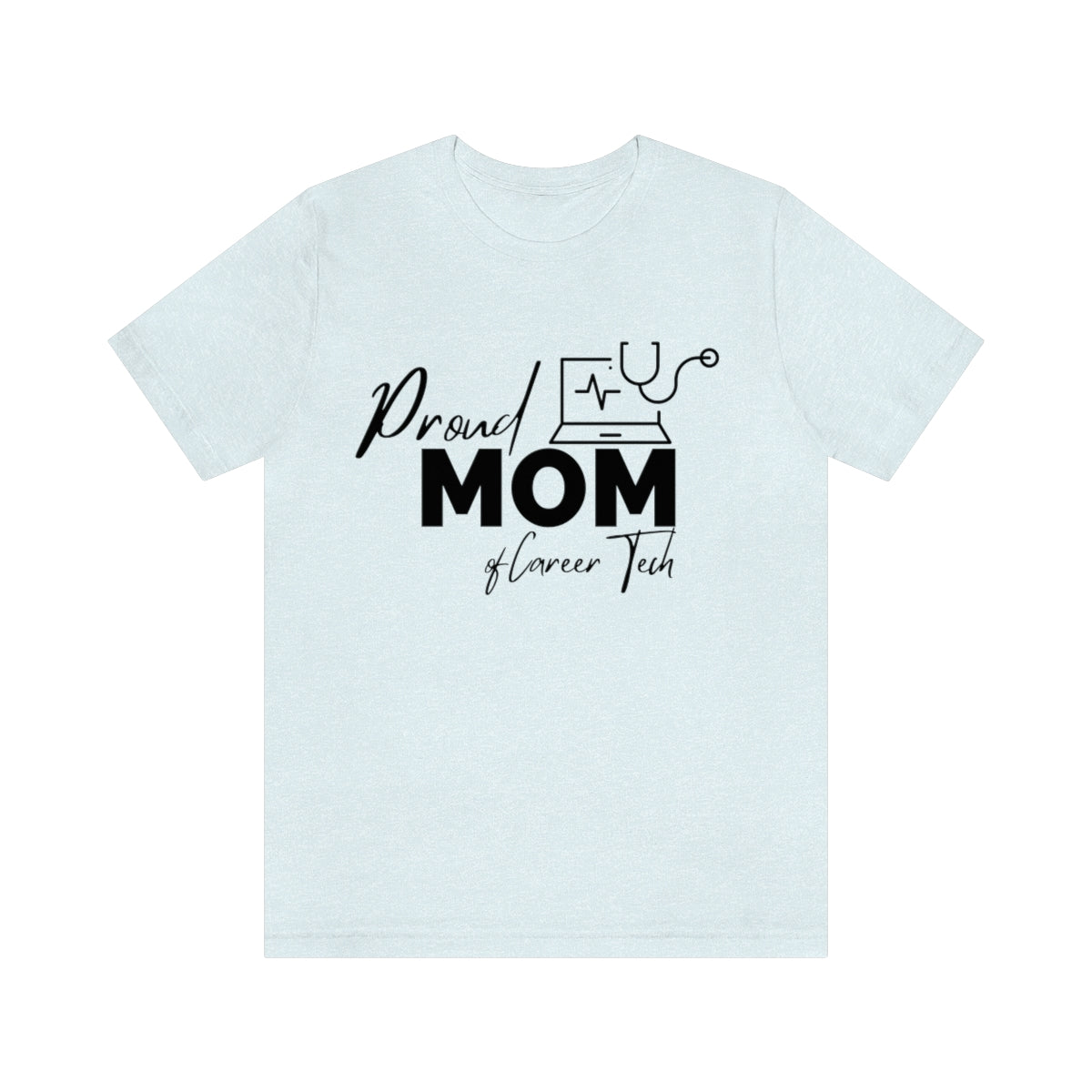 Proud Mom of Career Tech Student Unisex Jersey Short Sleeve Tee