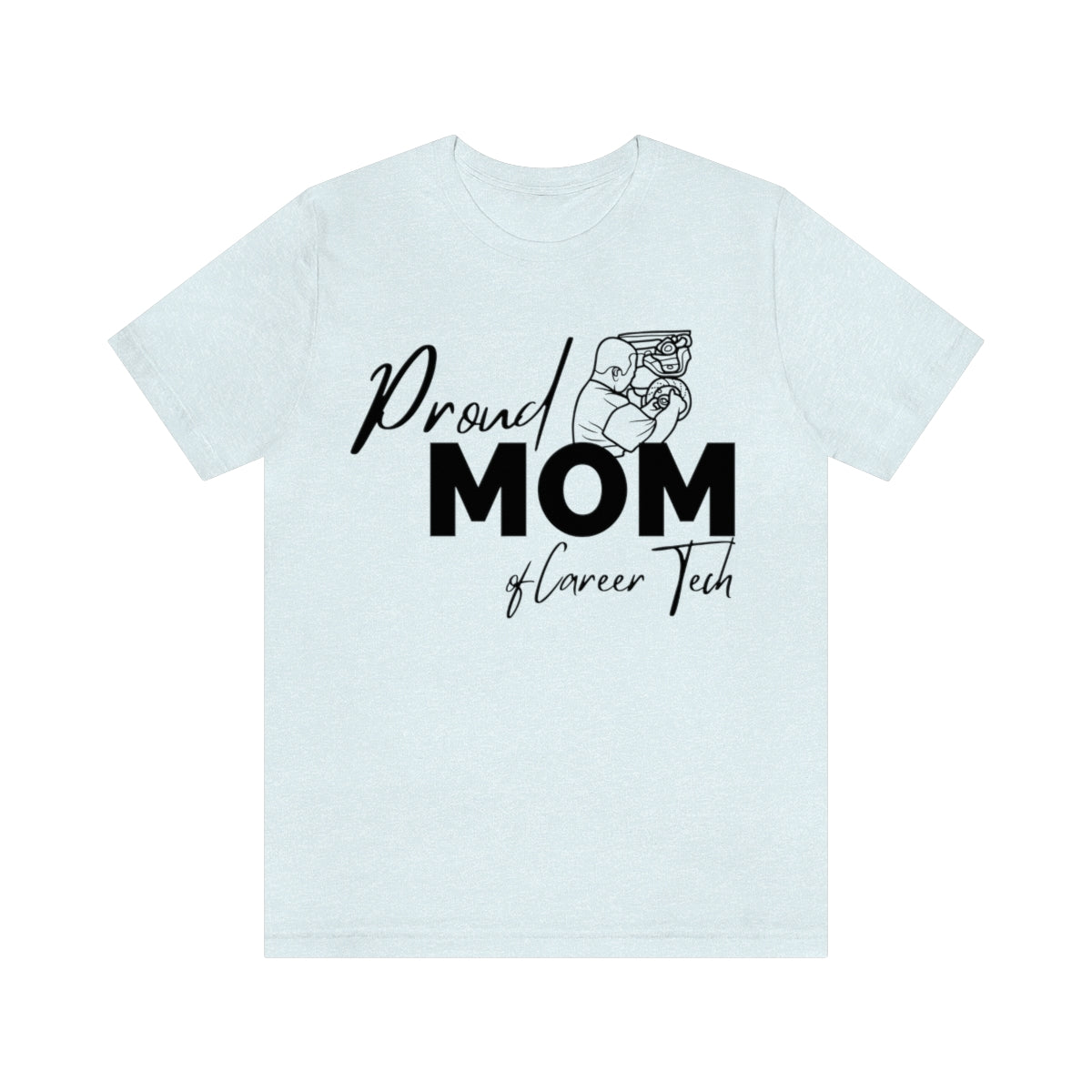 Proud Mom of Career Tech Student Unisex Jersey Short Sleeve Tee