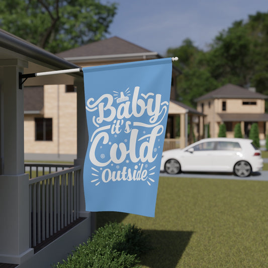 Baby Its Cold  House Banner